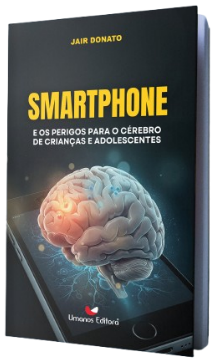 Capa do livro Smartphone – e os perigos para o cérebro de crianças e adolescentes, de Jair Donato